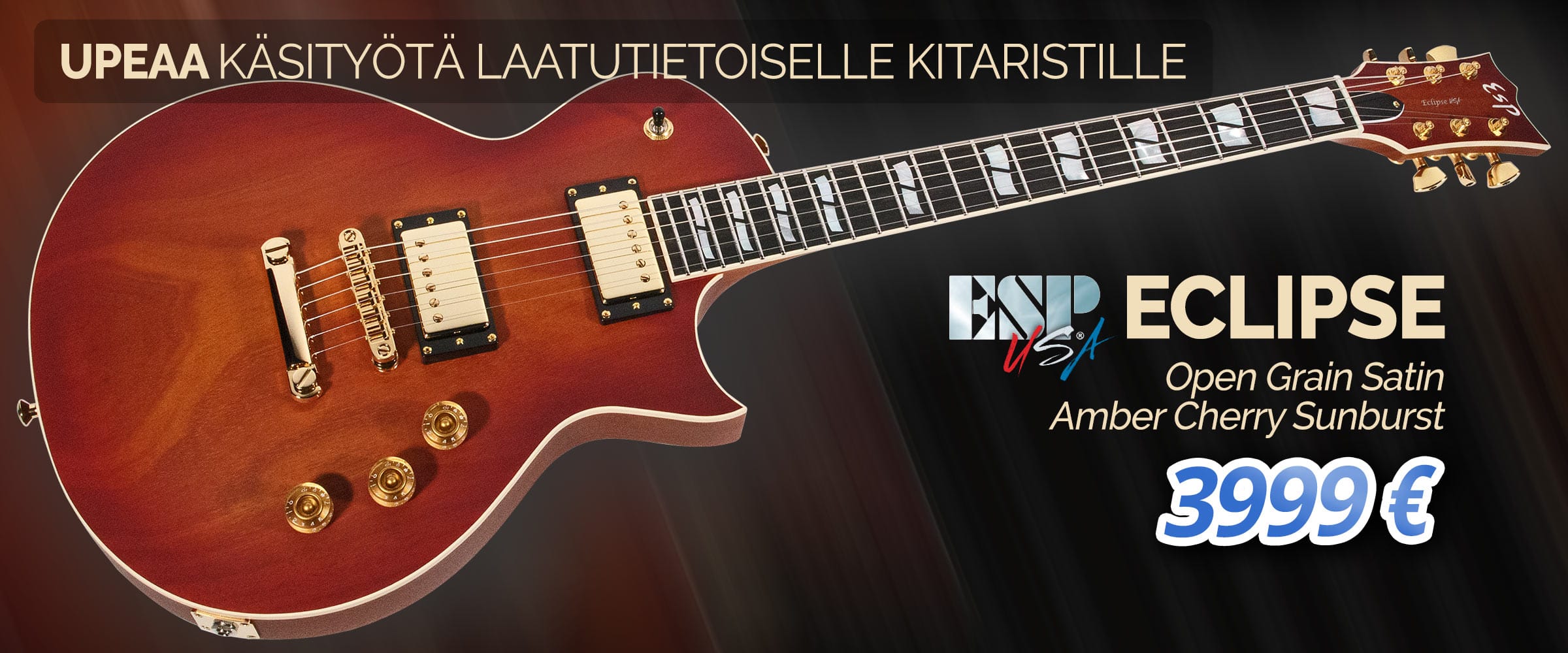 ESP USA Eclipse Open Grain Satin Amber Cherry Sunburst - 3999 € - Upeaa käsityötä laatutietoiselle kitaristille